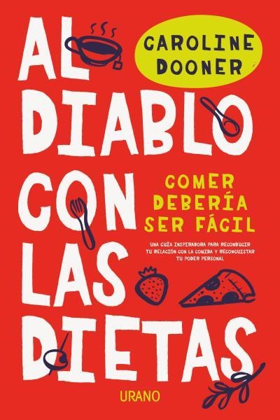 AL DIABLO CON LAS DIETAS. COMER DEBERIA SER FACIL | 9788416720927 | DOONER, CAROLINE