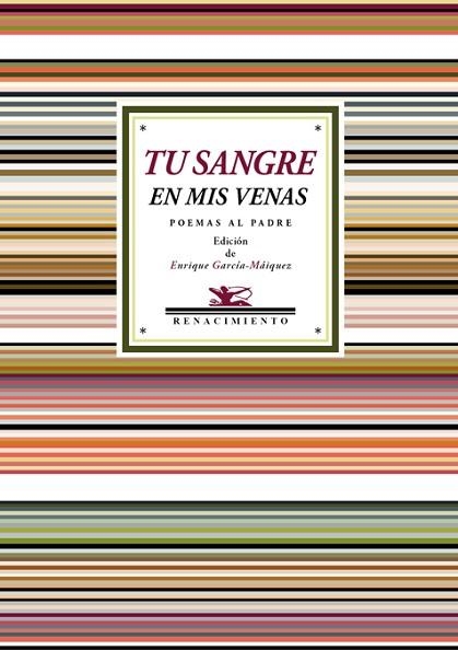 TU SANGRE EN MIS VENAS. POEMAS AL PADRE | 9788416981229 | GARCIA-MARQUEZ,ENRIQUE