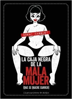 LA CAJA NEGRA DE LA MALA MUJER (QUE SE QUIERE CORRER) | 9788417858681 | CASQUET, NOEMÍ/ANDYN