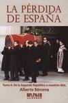 LA PÉRDIDA DE ESPAÑA 2. DE LA II REPÚBLICA A NUESTROS DÍAS | 9788494493478 | BÁRCENA PÉREZ, ALBERTO