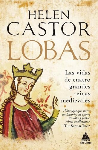 LOBAS. LAS VIDAS DE CUATRO GRANDES REINAS MEDIEVALES | 9788416222872 | CASTOR, HELEN