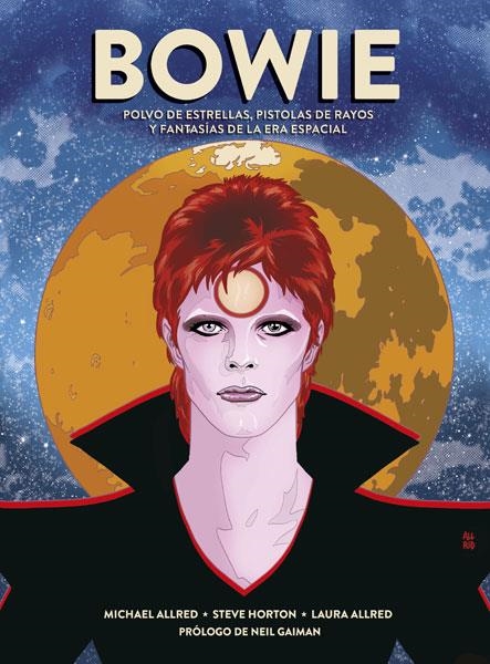 BOWIE: POLVO DE ESTRELLAS, PISTOLAS DE RAYOS Y FANTASÍAS DE LA ERA ESPACIAL | 9788467939644 | HORTON, STEVE/ALLRED, MICHAEL/ALLRED, LAURA