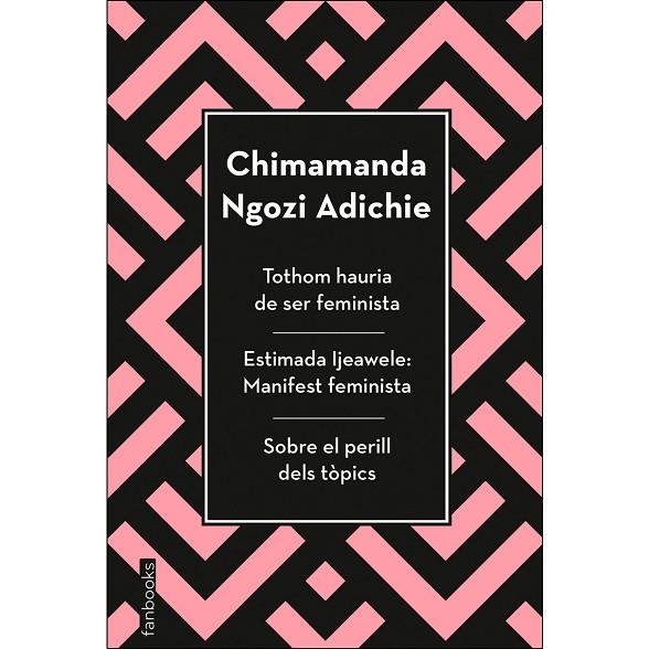 TOTHOM HAURIA DE SER FEMINISTA, ESTIMADA IJEAWELE. MANIFEST FEMINISTA I SOBRE EL PERILL DELS TOPICS | 9788417515829 | NGOZI ADICHIE, CHIMAMANDA