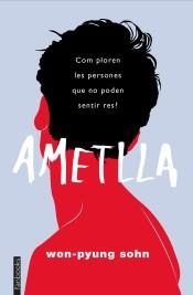 AMETLLA. COM PLOREN LES PERSONES QUE NO PODEN SENTIR RES? | 9788417515737 | WON-PYUNG SOHN