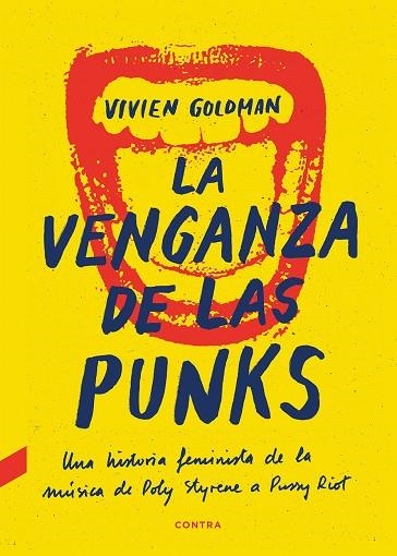 LA VENGANZA DE LAS PUNKS. UNA HISTORIA FEMINISTA DE LA MÚSICA, DE POLY STYRENE A PUSSY RIOT | 9788412130041 | GOLDMAN, VIVIEN