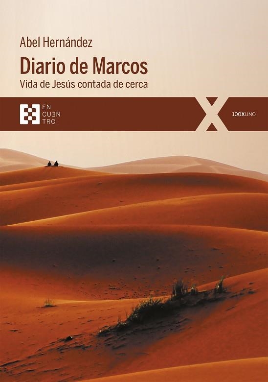 DIARIO DE MARCOS. VIDA DE JESUS CONTADA DE CERCA | 9788413390154 | ABEL HERNÁNDEZ