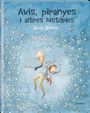 AVIS, PIRANYES I ALTRES HISTÒRIES | 9788417599614 | BONILLA RAYA, ROCIO