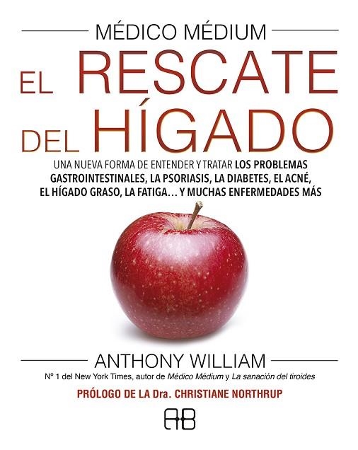 MÉDICO MÉDIUM. EL RESCATE DEL HÍGADO. UNA NUEVA FORMA DE ENTENDER Y TRATAR LOS PROBLEMAS GASTROINTESTINALES, LA PSORIASIS, LA DIABETES, EL ACNE ... | 9788417851040 | WILLIAM, ANTHONY