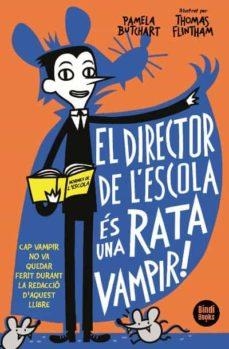 EL DIRECTOR DE L'ESCOLA ÉS UNA RATA VAMPIR! L'IZZY I LA SEVA COLLA 1 | 9788412108033 | BUTCHART, PAMELA