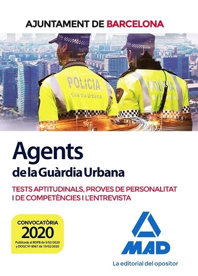 AGENTS DE LA GUÀRDIA URBANA DE L?AJUNTAMENT DE BARCELONA. TESTS APTITUDINALS, PROVES DE PERSONALITAT I DE COMPETÈNCIES I L?ENTREVISTA | 9788414236116 | NO DISPONIBLE