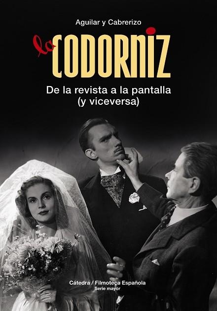 LA CODORNIZ. DE LA REVISTA A LA PANTALLA Y VICEVERSA | 9788437640501 | AGUILAR ALVEAR, SANTIAGO/CABRERIZO PÉREZ, FELIPE