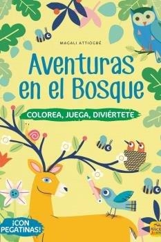 AVENTURAS EN EL BOSQUE. COLOREA, JUEGA, DIVIÉRTETE (CON PEGATINAS) | 9788417080617 | ATTIOGBÉ, MAGALI