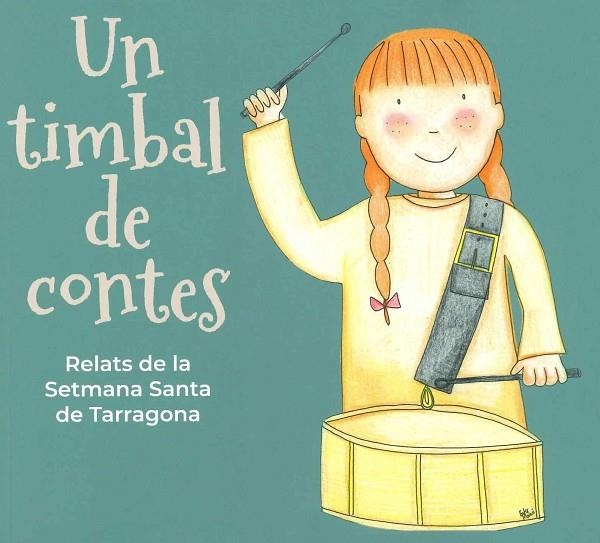 UN TIMBAL DE CONTES. RELATS DE LA SETMANA SANTA DE TARRAGONA | 9788421871423