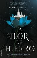 LA FLOR DE HIERRO. LAS CRÓNICAS DE LA BRUJA NEGRA 2 | 9788417805753 | FOREST, LAURIE