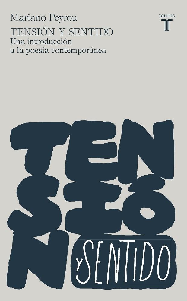 TENSIÓN Y SENTIDO. UNA INTRODUCCION A LA POESIA CONTEMPORANEA | 9788430623464 | PEYROU TUBERT, MARIANO