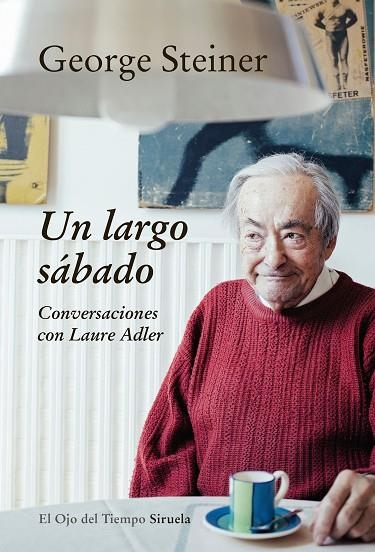 UN LARGO SÁBADO. CONVERSACIONES CON LAURE ADLER | 9788416638758 | STEINER, GEORGE