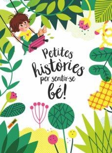 PETITES HISTÒRIES PER SENTIR-SE BÉ! | 9788413343242