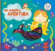 UNA INCREÍBLE AVENTURA. LIBRO CON TEXTURAS | 9788413342733 | VV.AA.