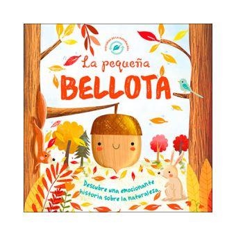 LA PEQUEÑA BELLOTA | 9788491673248