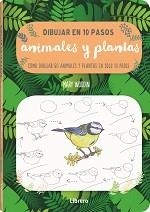 ANIMALES Y PLANTAS. COMO DIBUJAR 60 ANIMALES Y PLANTAS EN SOLO 10 PASOS | 9789463593441 | WOODIN, MARY