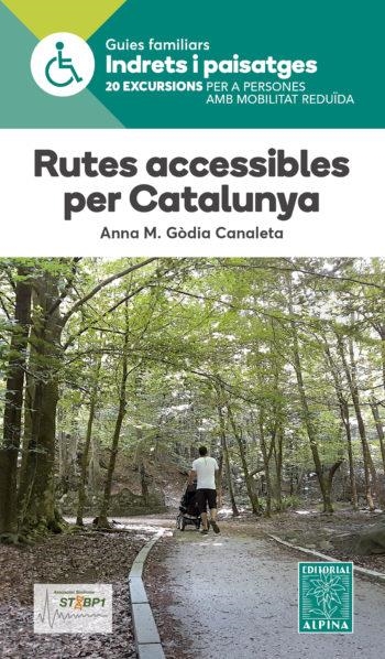 RUTES ACCESSIBLES PER CATALUNYA 20 EXCURSIONS PER A PERSONES AMB MOBILITAT REDUIDA | 9788480908245 | GODIA CANALETA, ANNA M.