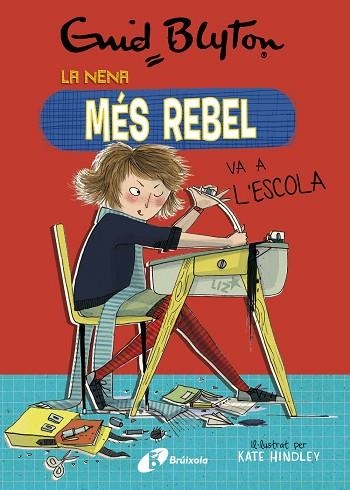 LA NENA MÉS REBEL VA A L'ESCOLA | 9788499063416 | BLYTON, ENID