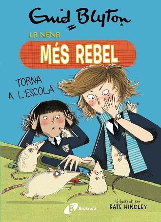 LA NENA MÉS REBEL TORNA A L'ESCOLA | 9788499063423 | BLYTON, ENID