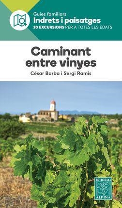 CAMINANT ENTRE VINYES 20 EXCURSIONS PER A TOTES LES EDATS | 9788480908221 | BARBA, CESAR/ RAMIS, SERGI