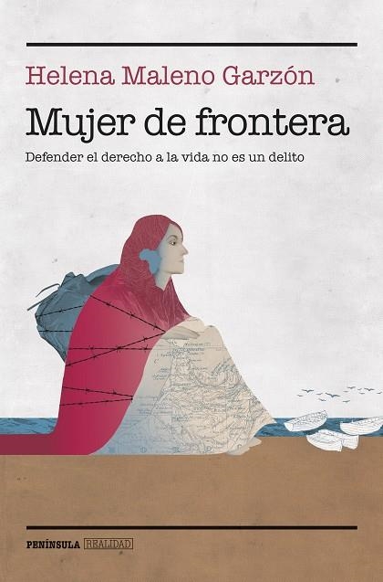 MUJER DE FRONTERA. DEFENDER EL DERECHO A LA VIDA NO ES UN DELITO | 9788499429052 | MALENO GARZÓN, HELENA