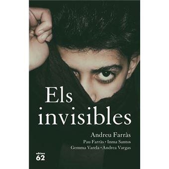 ELS INVISIBLES. LA VIDA DE 31 IMMIGRANTS A CATALUNYA | 9788429778465 | FARRÀS, ANDREU/FARRÀS, PAU/SANTOS, IMMA/VARELA, GEMMA/VARGAS, ANDREA