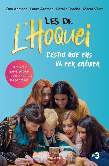 LES DE L'HOQUEI: L'ESTIU QUE ENS VA FER CRÉIXER | 9788417909475 | ANGLADA, ONA/AZEMAR, LAURA/BOADAS, NATÀLIA