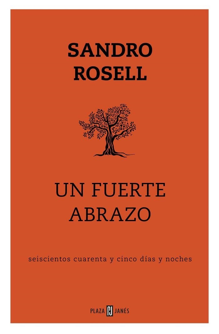 UN FUERTE ABRAZO. SEISCIENTOS CUARENTA Y CINCO DÍAS Y NOCHES | 9788401025143 | ROSELL, SANDRO