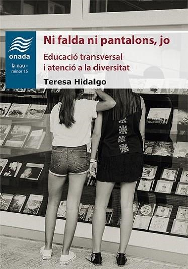 NI FALDA NI PANTALONS, JO. EDUCACIÓ TRANSVERSAL I ATENCIÓ A LA DIVERSITAT | 9788417638474 | HIDALGO CEBOLLA, TERESA