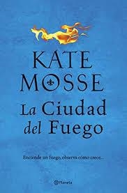 LA CIUDAD DEL FUEGO | 9788408226659 | MOSSE, KATE