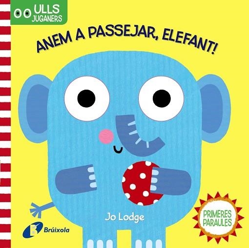 ULLS JUGANERS. ANEM A PASSEJAR, ELEFANT! | 9788499063300