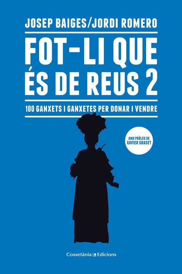 FOT-LI QUE ÉS DE REUS 2. 100 GANXETS I GANXETES PER DONAR I VENDRE | 9788490349342 | BAIGES GISPERT , JOSEP