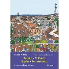 RUSIÑOL, V. CATALÀ, ESPRIU, PESSARRODONA. RUTES LITER. BCN 3 | 9788412060348 | FARRÉ MATEU, JOSEP MARIA/NUNES, MARIA
