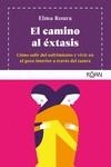 CAMINO AL EXTASIS,EL CÓMO SALIR DEL SUFRIMIENTO Y VIVIR EN EL GOZO INTERIOR A TRAVES DEL TANTRA | 9788418223013 | ROURA ELMA