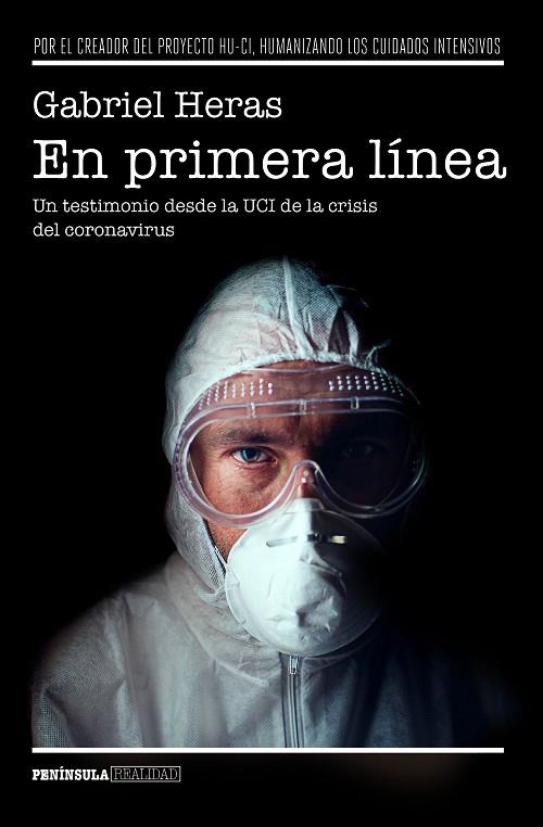 EN PRIMERA LÍNEA. UN TESTIMONIO DESDE LA UCI DE LA CRISIS DEL CORONAVIRUS | 9788499429311 | HERAS, GABRIEL