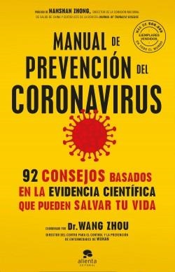 MANUAL DE PREVENCIÓN DEL CORONAVIRUS. 92 CONSEJOS BASADOS EN LA EVIDENCIA CIENTÍFICA QUE PUEDEN SALVAR TU VIDA | 9788413440316 | ZHOU, WANG