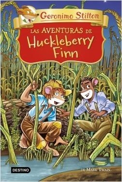 LAS AVENTURAS DE HUCKLEBERRY FINN | 9788408224938 | STILTON, GERONIMO