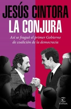 LA CONJURA. ASÍ SE FRAGUÓ EL PRIMER GOBIERNO DE COALICIÓN DE LA DEMOCRACIA | 9788467059748 | CINTORA, JESÚS