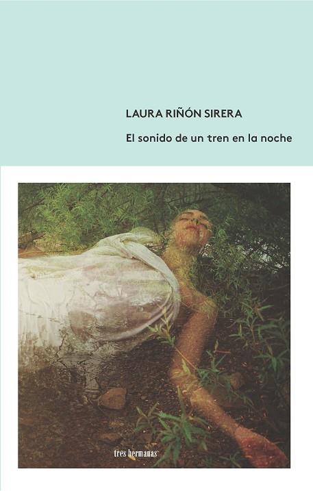 EL SONIDO DE UN TREN EN LA NOCHE | 9788412094381 | RIÑÓN SIRERA, LAURA