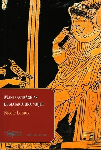 MANERAS TRÁGICAS DE MATAR A UNA MUJER | 9788477743903 | LORAUX, NICOLE