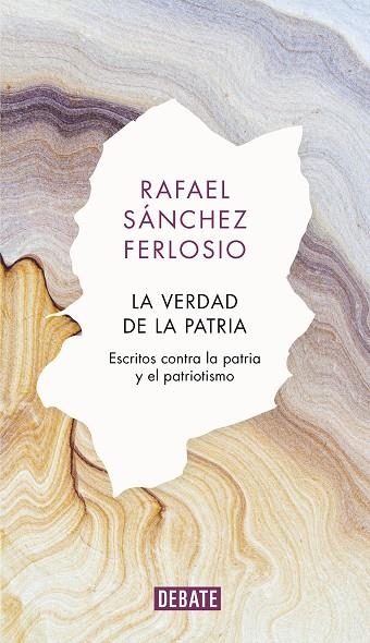 LA VERDAD DE LA PATRIA. ESCRITOS CONTRA LA PATRIA Y EL PATRIOTISMO | 9788418006579 | SÁNCHEZ FERLOSIO, RAFAEL