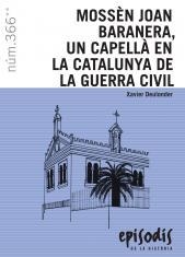 MOSSEN JOAN BARANERA, UN CAPELLA EN LA CATALUNYA DE LA GUERRA CIVIL | 9788423208609 | DEULONDER,XAVIER