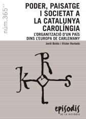 PODER, PAISATGE I SOCIETAT A LA CATALUNYA CAROLINGIA. L,ORGANITZACIO D,UN PAIS DINS L,EUROPA DE CARLEMANY | 9788423208593 | BOLOS,JORDI / HURTADO,VICTOR