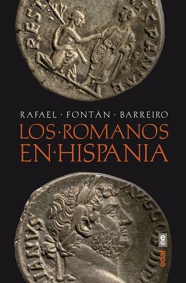 LOS ROMANOS EN HISPANIA. EL NACIMIENTO DE NUESTRA HISTORIA | 9788441440203 | FONTÁN BARREIRO, RAFAEL