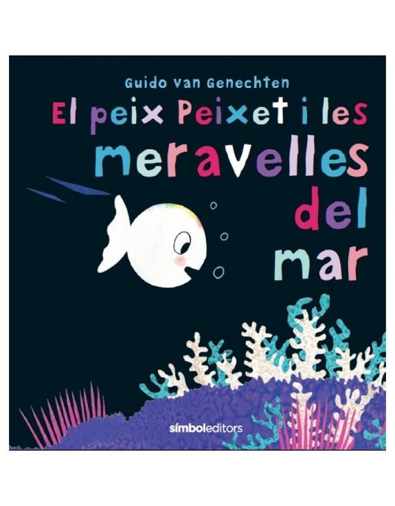 EL PEIX PEIXET I LES MERAVELLES DEL MAR | 9788415315742 | GUIDO VAN GENECHTEN