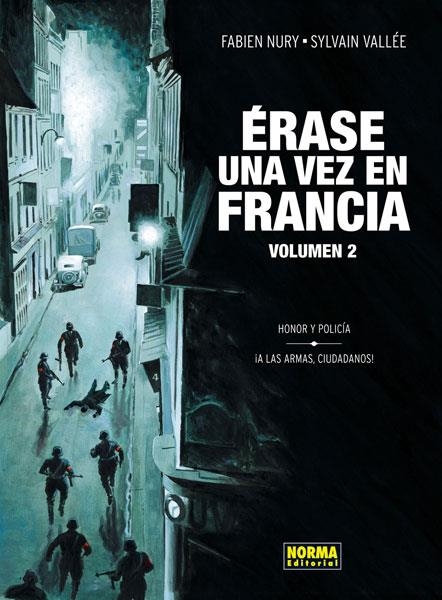 HONOR Y POLICIA. A LAS ARMAS, CIUDADANOS! ÉRASE UNA VEZ EN FRANCIA 2 | 9788467911879 | NURY, FABIEN/VALLÉE, SYLVAIN